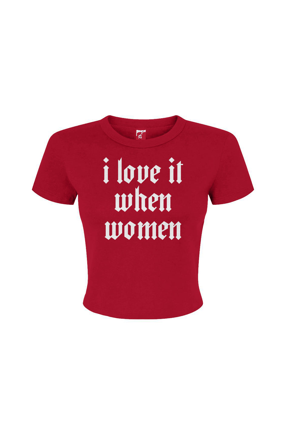 I Love it When Women Micro Rib Baby Tee