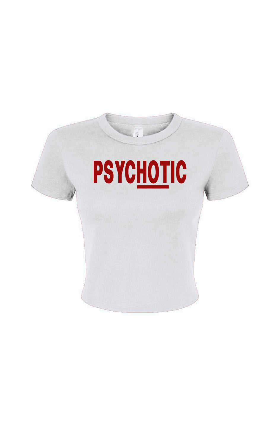 Psychotic Hot Women's Micro Rib Baby Tee