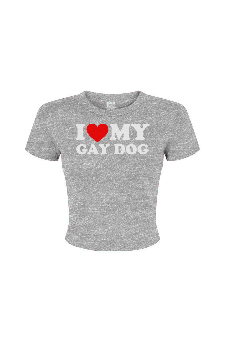 I love my Gay Dog Women's Micro Rib Baby Tee