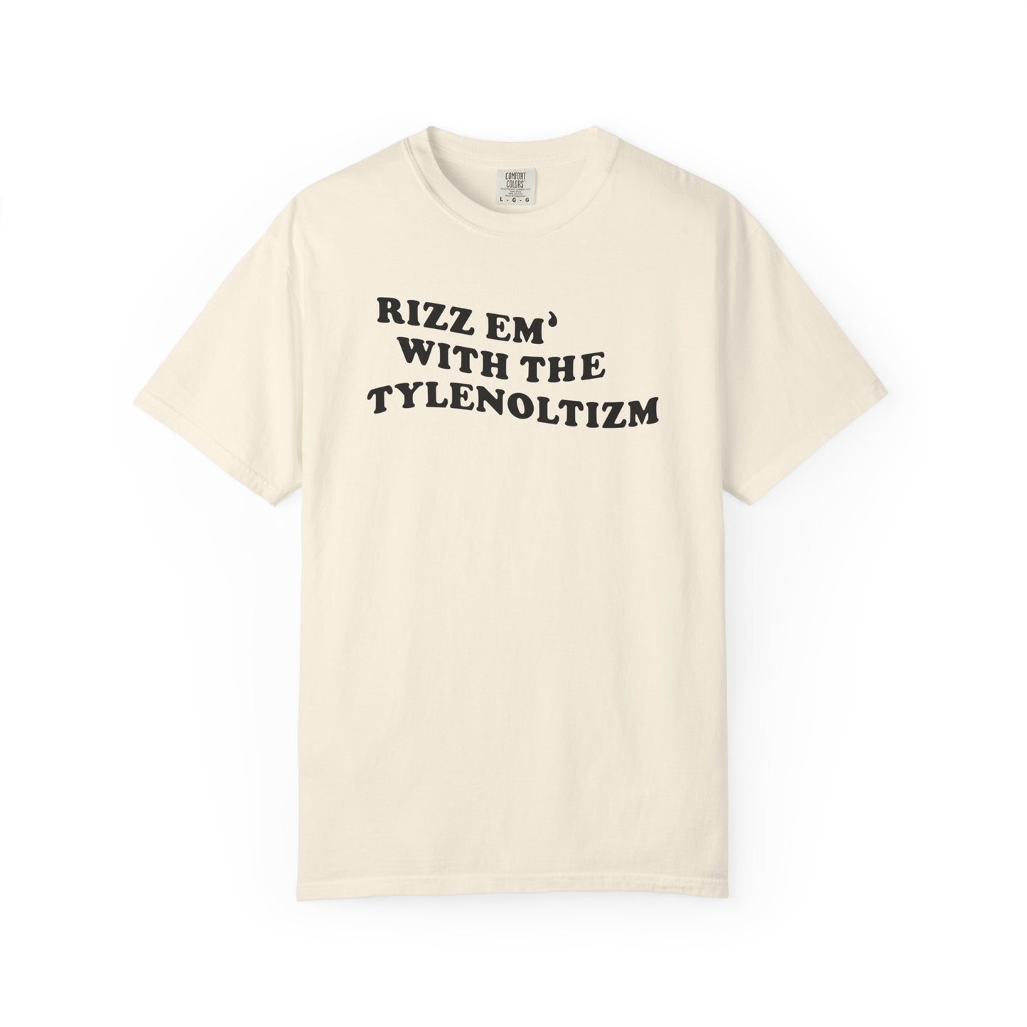 Rizz em with the Tylenoltizm shirt T-shirt for men or women