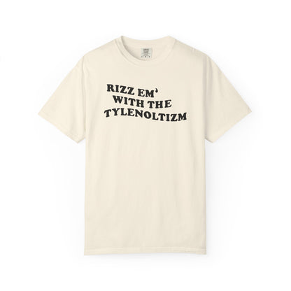 Rizz em with the Tylenoltizm shirt T-shirt for men or women