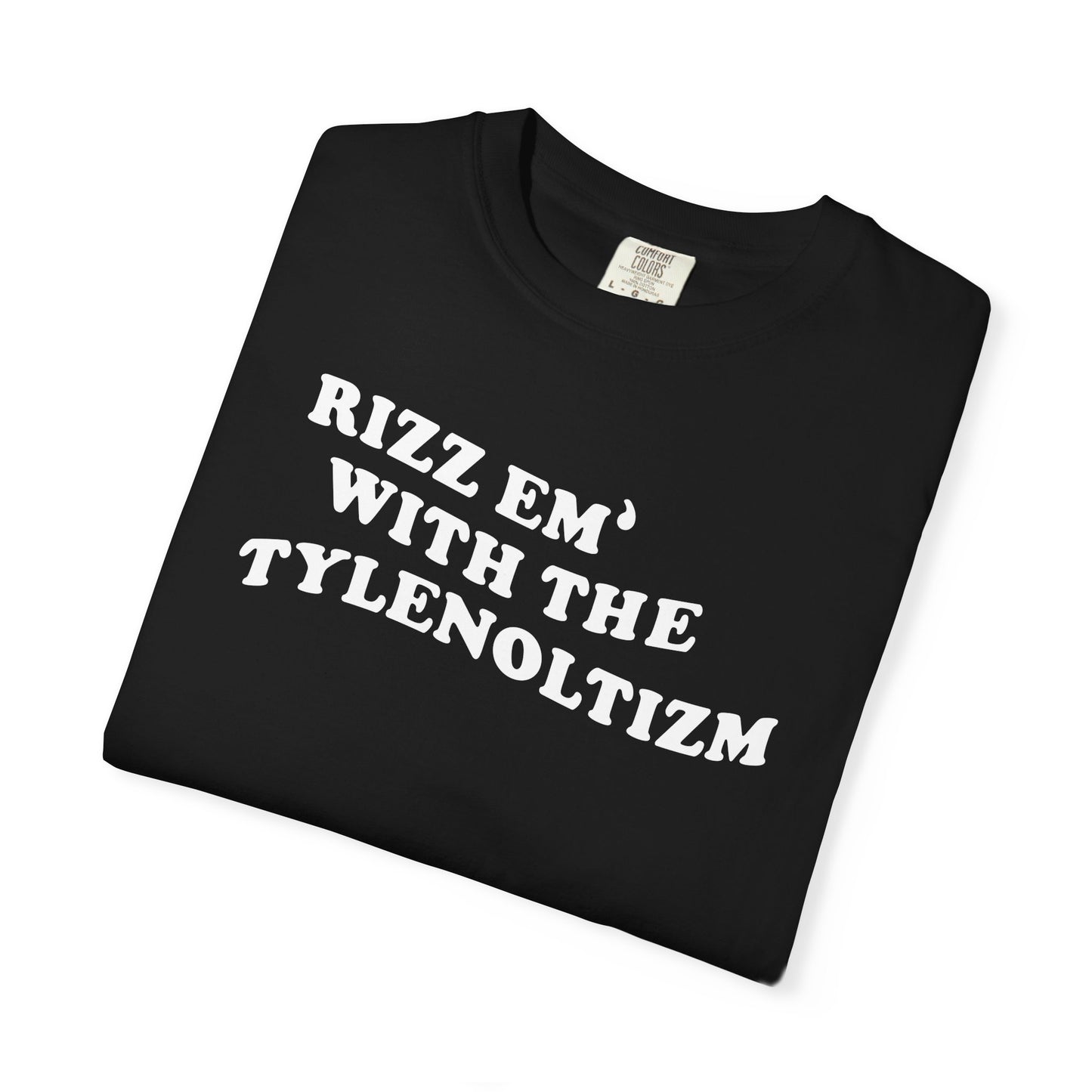 Rizz em with the Tylenoltizm shirt T-shirt for men or women