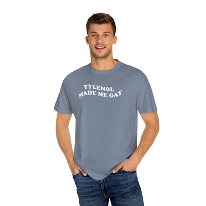 Tylenoll made me gay T-shirt for men or women