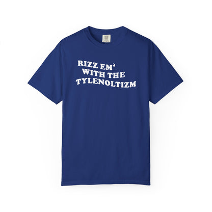 Rizz em with the Tylenoltizm shirt T-shirt for men or women