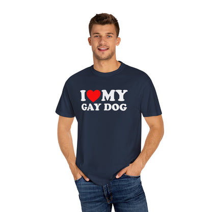 I Love My Gay Dog shirt Heart Funny T-shirt for men or women