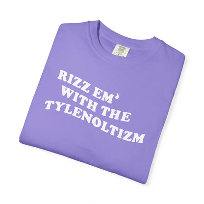 Rizz em with the Tylenoltizm shirt T-shirt for men or women