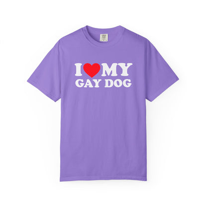 I Love My Gay Dog shirt Heart Funny T-shirt for men or women