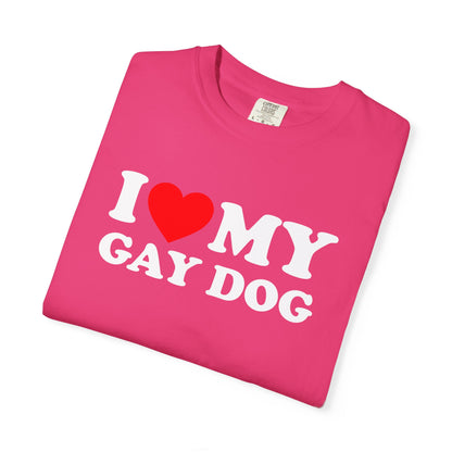 I Love My Gay Dog shirt Heart Funny T-shirt for men or women