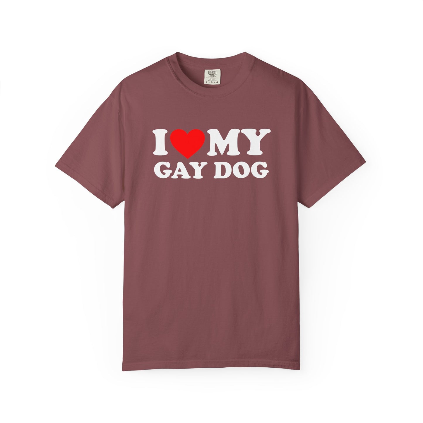 I Love My Gay Dog shirt Heart Funny T-shirt for men or women