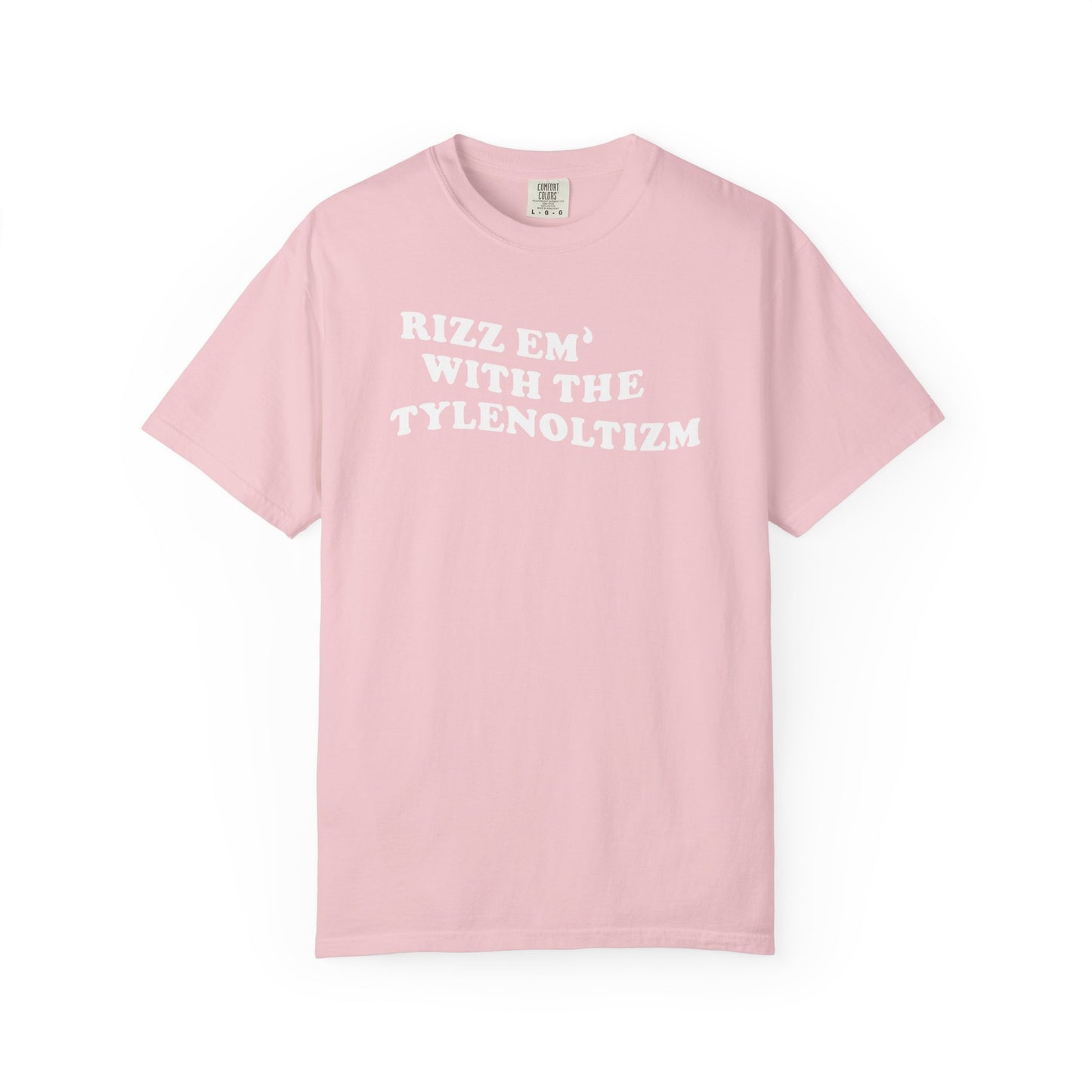 Rizz em with the Tylenoltizm shirt T-shirt for men or women