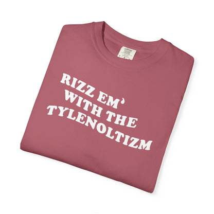 Rizz em with the Tylenoltizm shirt T-shirt for men or women