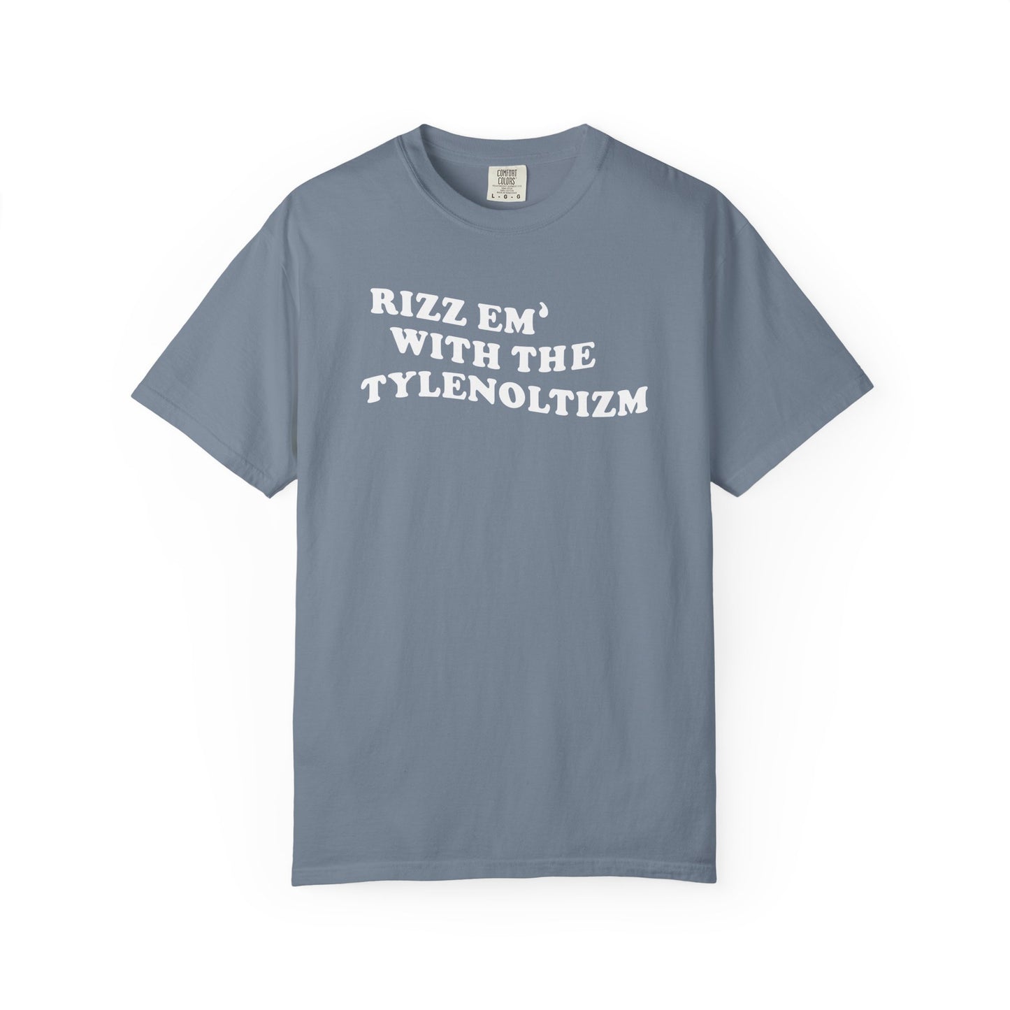 Rizz em with the Tylenoltizm shirt T-shirt for men or women