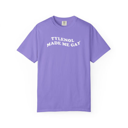 Tylenoll made me gay T-shirt for men or women