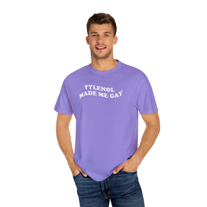 Tylenoll made me gay T-shirt for men or women