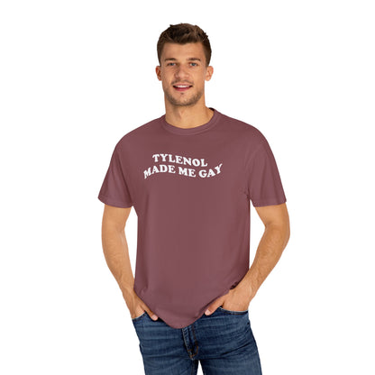 Tylenoll made me gay T-shirt for men or women