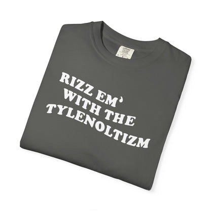 Rizz em with the Tylenoltizm shirt T-shirt for men or women