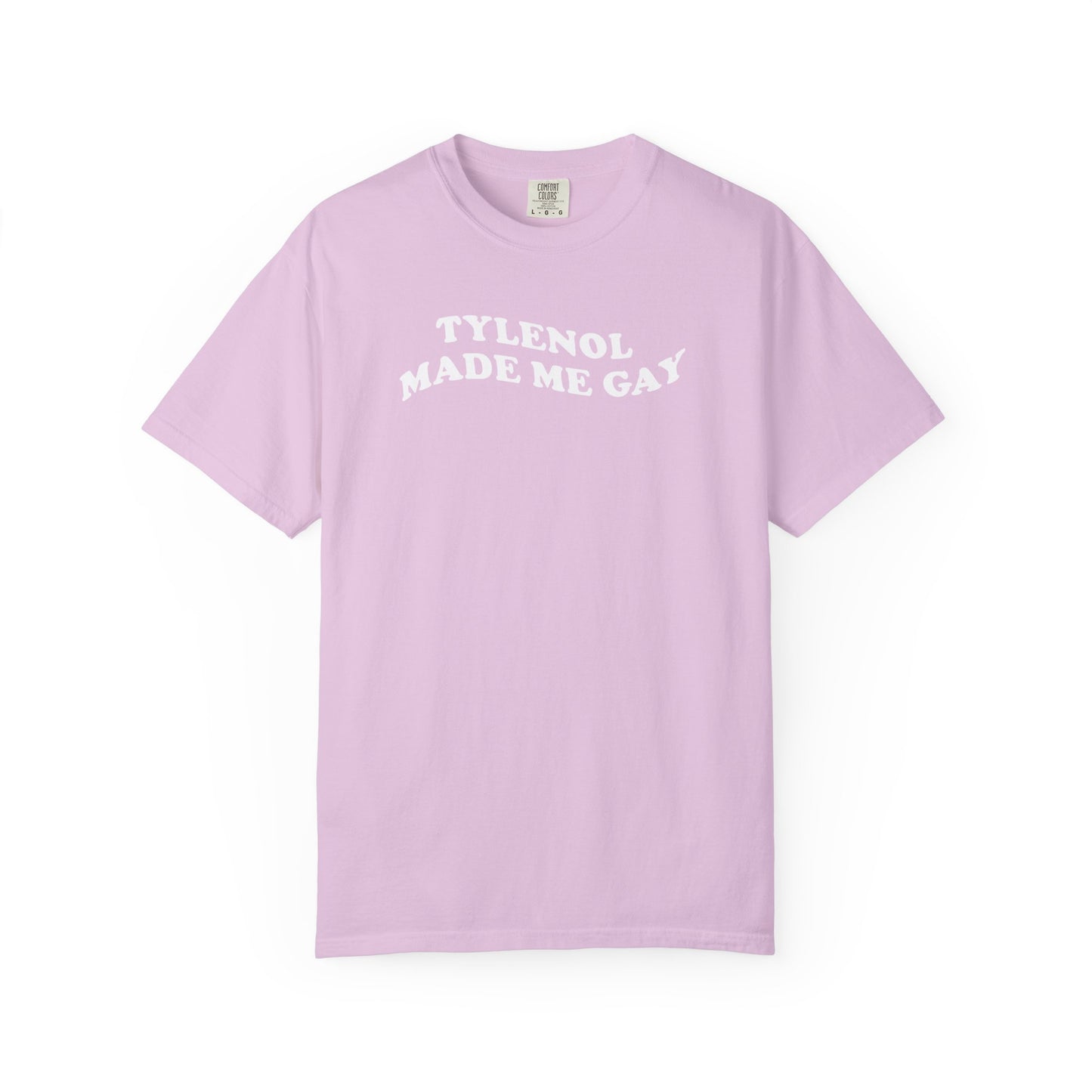 Tylenoll made me gay T-shirt for men or women