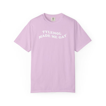 Tylenoll made me gay T-shirt for men or women