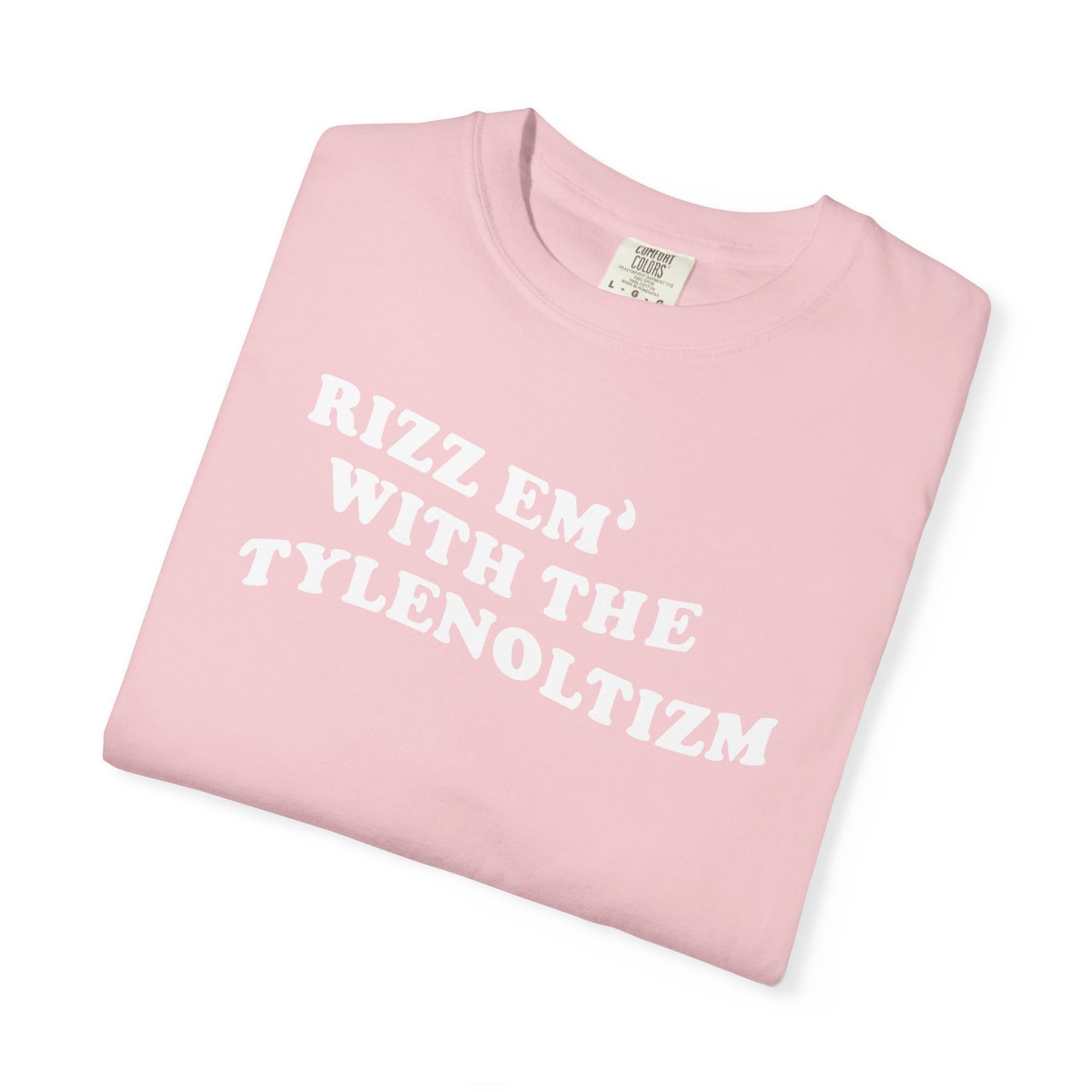 Rizz em with the Tylenoltizm shirt T-shirt for men or women