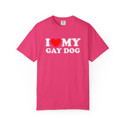 I Love My Gay Dog shirt Heart Funny T-shirt for men or women