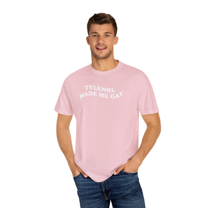 Tylenoll made me gay T-shirt for men or women