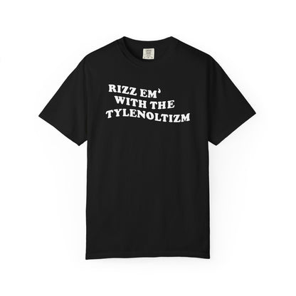 Rizz em with the Tylenoltizm shirt T-shirt for men or women