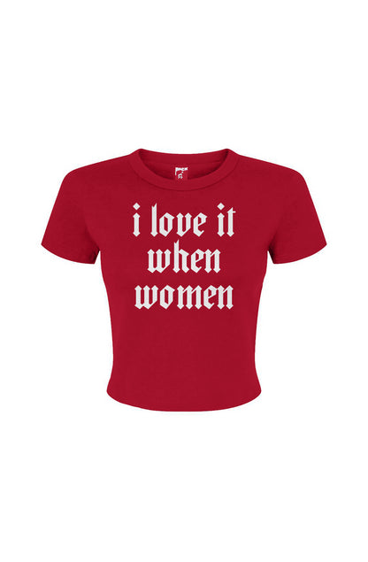 I Love it When Women Micro Rib Baby Tee
