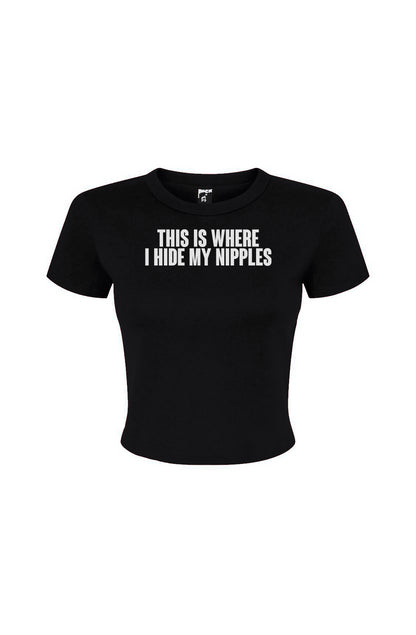 This is where I hide my nips Women's Micro Rib Baby Tee