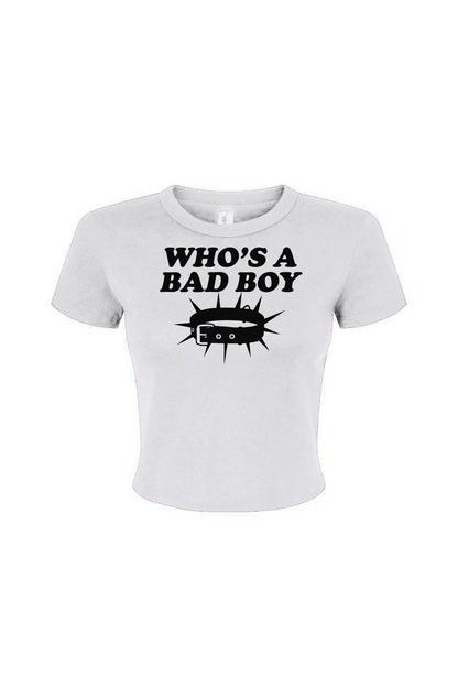 Whos a Bad Boy Women's Micro Rib Baby Tee