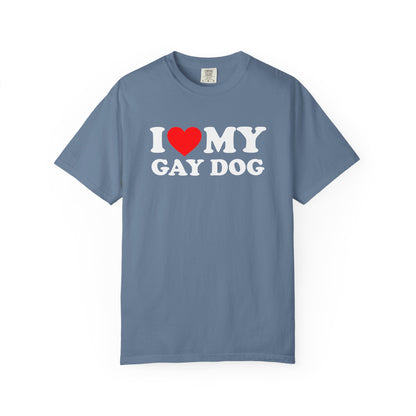 I Love My Gay Dog shirt Heart Funny T-shirt for men or women