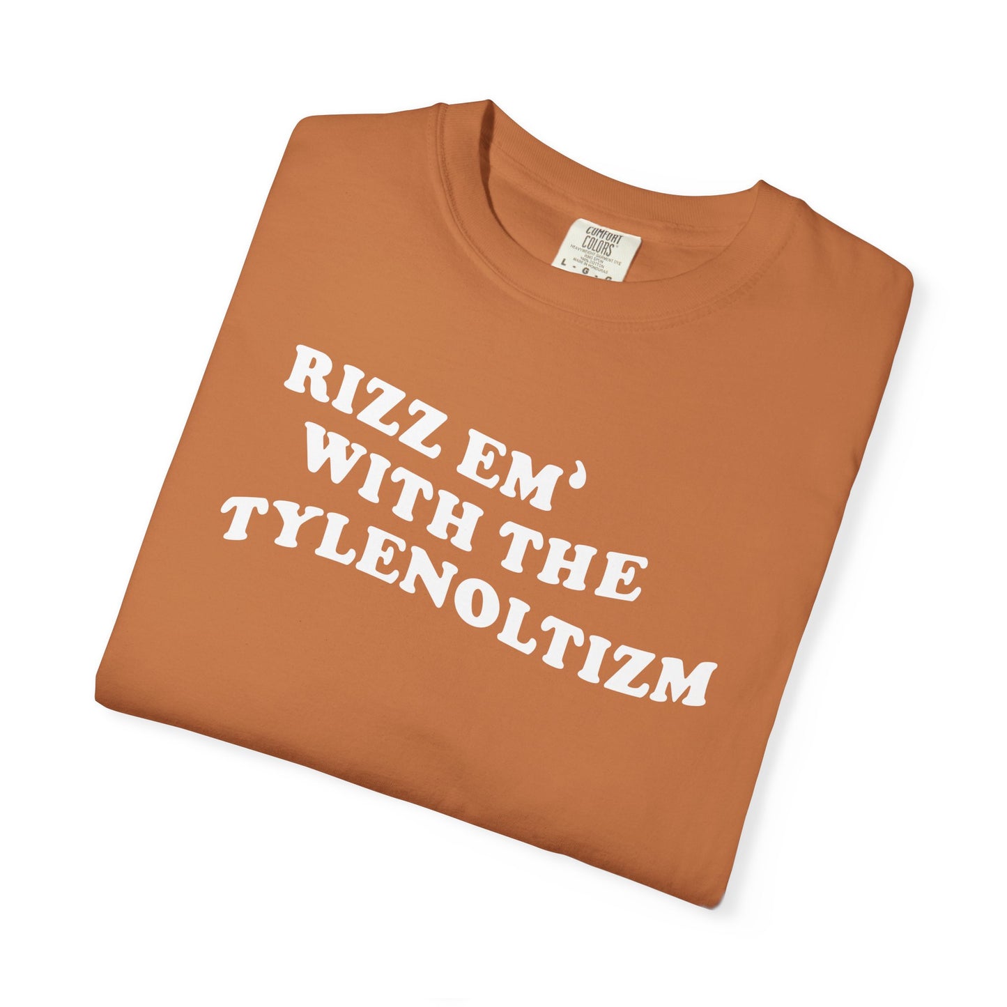 Rizz em with the Tylenoltizm shirt T-shirt for men or women