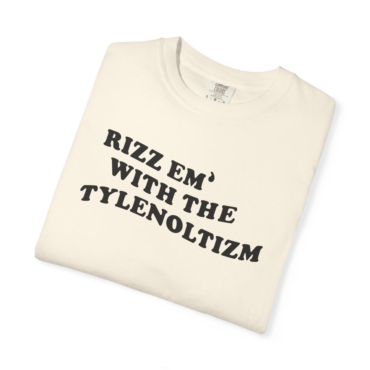 Rizz em with the Tylenoltizm shirt T-shirt for men or women