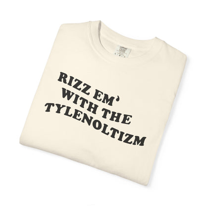 Rizz em with the Tylenoltizm shirt T-shirt for men or women