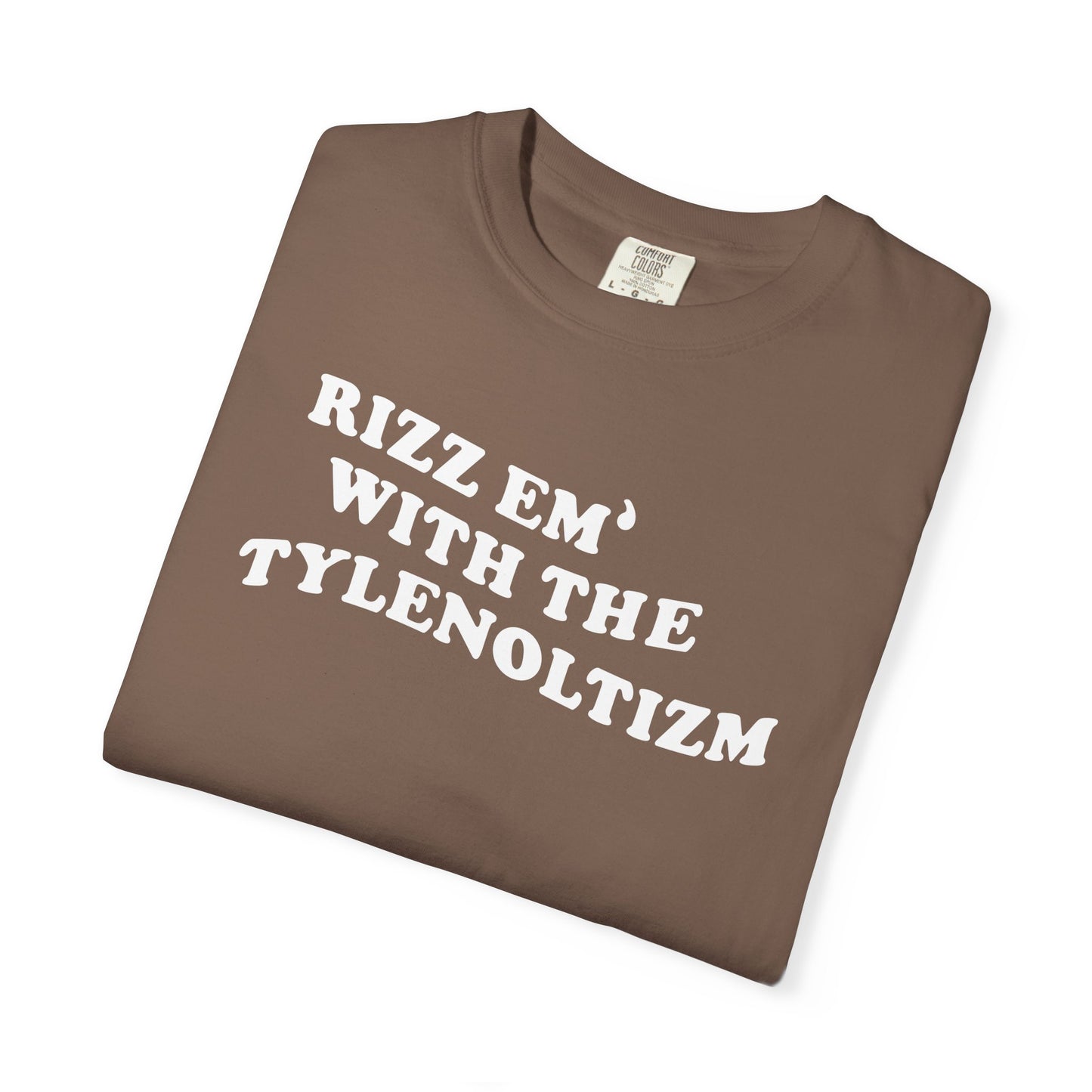 Rizz em with the Tylenoltizm shirt T-shirt for men or women