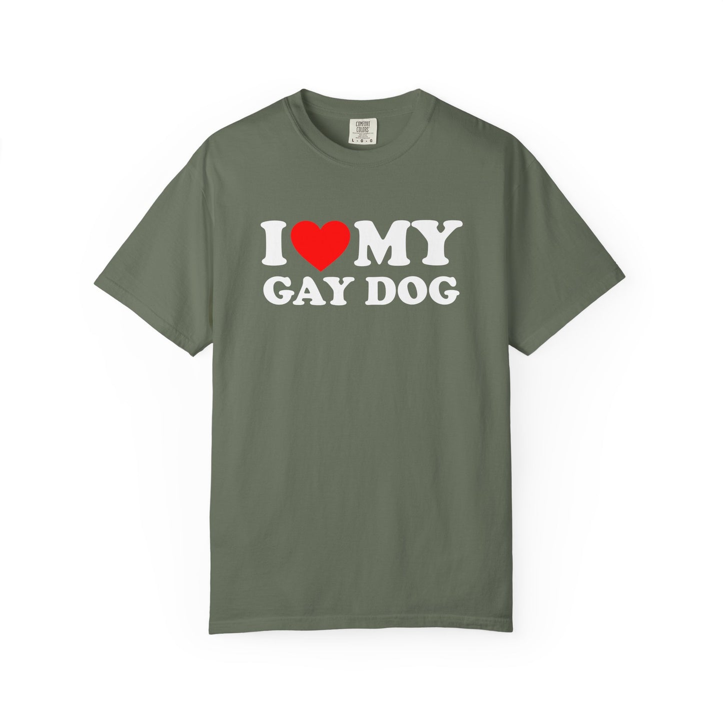 I Love My Gay Dog shirt Heart Funny T-shirt for men or women