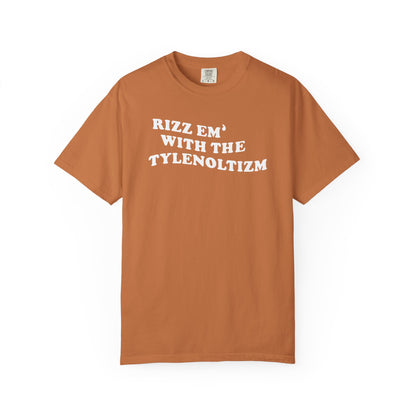 Rizz em with the Tylenoltizm shirt T-shirt for men or women