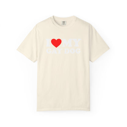 I Love My Gay Dog shirt Heart Funny T-shirt for men or women