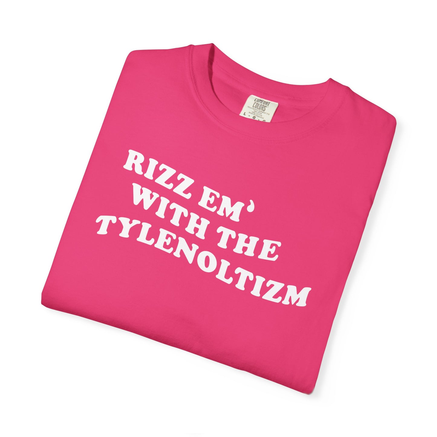 Rizz em with the Tylenoltizm shirt T-shirt for men or women