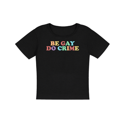 Be Gay Do Crime Rainbow Women's Micro Rib Baby Tee