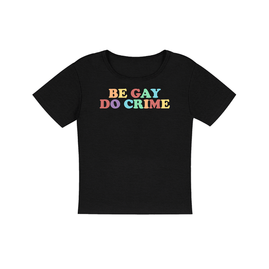 Be Gay Do Crime Rainbow Women's Micro Rib Baby Tee