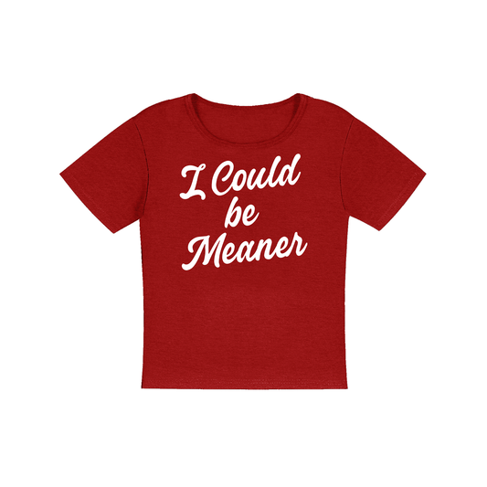 Could be Meaner Women's Micro Rib Baby Tee