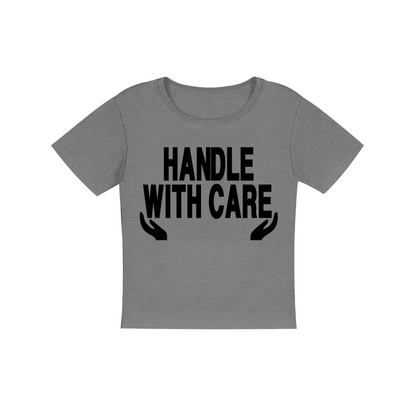 Handle with Care Women's Micro Rib Baby Tee