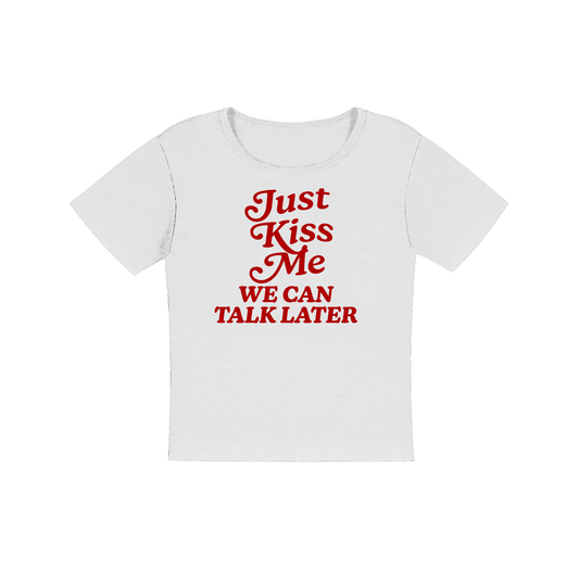 Just kiss me we can talk later Women's Micro Rib Baby Tee