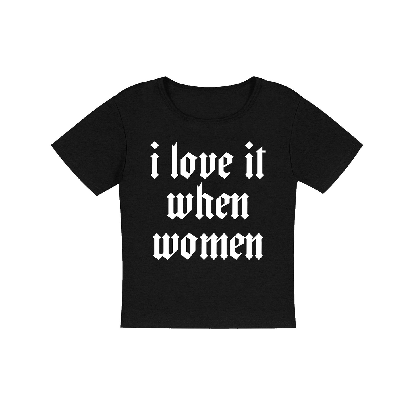 I Love it When Women Micro Rib Baby Tee